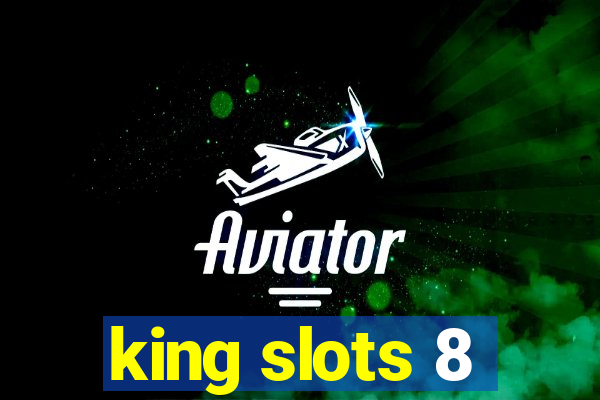 king slots 8